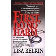 Book cover for First, Do No Harm The Dramatic Story of Real Doctors and Patients Making Impossible Choices at a Big-City Hospital