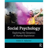 Book cover for Social Psychology: Exploring the Dynamics of Human Experience