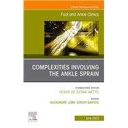 Book cover for Complexities Involving the Ankle Sprain, An issue of Foot and Ankle Clinics of North America, E-Book