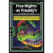 Book cover for Escape the Pizzaplex (Five Nights at Freddy's Interactive Novel #3)