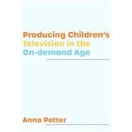 Book cover for Producing Children’s Television in the On-demand Age