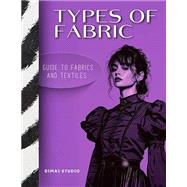 Book cover for Types of fabric.: Guide to fabrics and textiles for your sewing and fashion projects