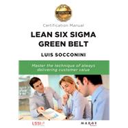Book cover for Lean Six Sigma Green Belt. Certification Manual