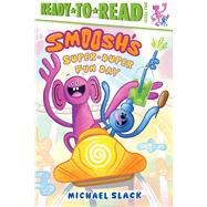 Book cover for Smoosh's Super-Duper-Fun Day Ready-to-Read Level 2