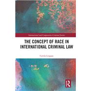 Book cover for The Concept of Race in International Criminal Law