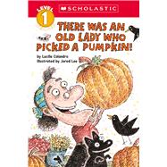 Book cover for There Was an Old Lady Who Picked a Pumpkin! (Scholastic Reader, Level 1)