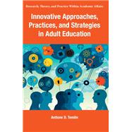 Book cover for Innovative Approaches, Practices, and Strategies in Adult Education