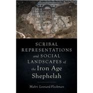 Book cover for Scribal Representations and Social Landscapes of the Iron Age Shephelah