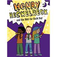 Book cover for Henry Heckelbeck and the Not-So-Dark Day
