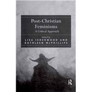 Book cover for Post-Christian Feminisms: A Critical Approach