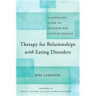 Book cover for Therapy for Relationships with Eating Disorders A Clinician's Guide to Gottman-RED Couples Therapy