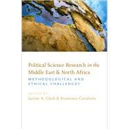 Book cover for Political Science Research in the Middle East and North Africa Methodological and Ethical Challenges