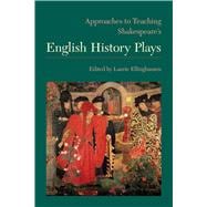 Book cover for Approaches to Teaching Shakespeare's English History Plays