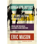 Book cover for Urban Apologetics: Cults and Cultural Ideologies