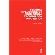 Book cover for Federal Influences on Biomedical Technology Innovation