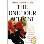 Book cover for The One-Hour Activist The 15 Most Powerful Actions You Can Take to Fight for the Issues and Candidates You Care About