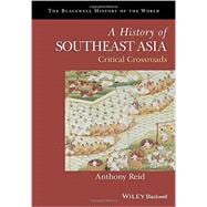 Book cover for A History of Southeast Asia Critical Crossroads