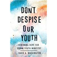 Book cover for Don't Despise Our Youth