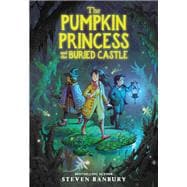 Book cover for The Pumpkin Princess and the Buried Castle