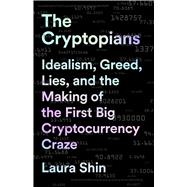 Book cover for The Cryptopians Idealism, Greed, Lies, and the Making of the First Big Cryptocurrency Craze