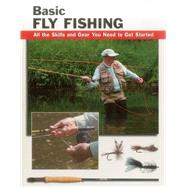 Book cover for Basic Fly Fishing All the Skills and Gear You Need to Get Started