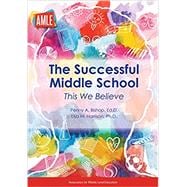 Book cover for The Successful Middle School: This We Believe