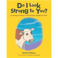 Book cover for Do I Look Strong to You?