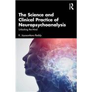 Book cover for The Science and Clinical Practice of Neuropsychoanalysis