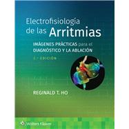 Book cover for Electrofisiología de las arritmias Imágenes prácticas para el diagnóstico y la ablación