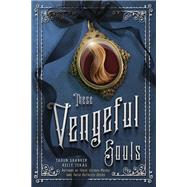 Book cover for These Vengeful Souls