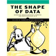 Book cover for The Shape of Data Geometry-Based Machine Learning and Data Analysis in R