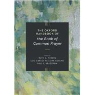 Book cover for The Oxford Handbook of the Book of Common Prayer