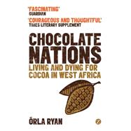Book cover for Chocolate Nations Living and Dying for Cocoa in West Africa