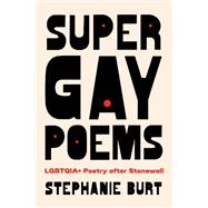 Book cover for Super Gay Poems: LGBTQIA+ Poetry after Stonewall