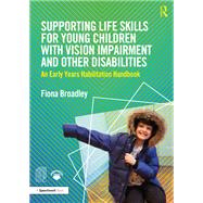Book cover for Supporting Life Skills for Young Children With Vision Impairment and Other Disabilities