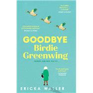 Book cover for Goodbye Birdie Greenwing