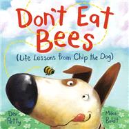 Book cover for Don't Eat Bees Life Lessons from Chip the Dog