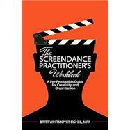 Book cover for The Screendance Practitioner's Workbook: A Pre-Production Guide for Creativity and Organization