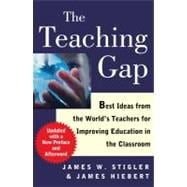 Book cover for The Teaching Gap Best Ideas from the World's Teachers for Improving Education in the Classroom