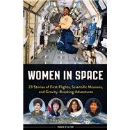 Book cover for Women in Space 23 Stories of First Flights, Scientific Missions, and Gravity-Breaking Adventures