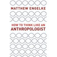 Book cover for How to Think Like an Anthropologist