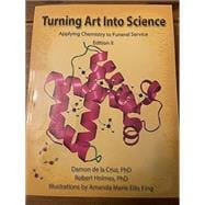 Book cover for Turning Art Into Science: Applying Chemistry to Funeral Service