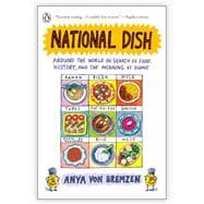 Book cover for National Dish: Around the World in Search of Food, History, and the Meaning of Home