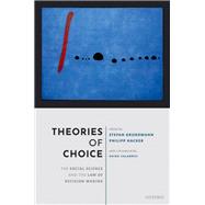Book cover for Theories of Choice The Social Science and the Law of Decision Making