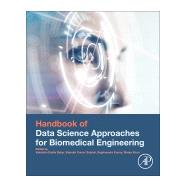 Book cover for Handbook of Data Science Approaches for Biomedical Engineering