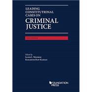 Book cover for Leading Constitutional Cases on Criminal Justice, 2023(University Casebook Series)