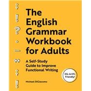 Book cover for The English Grammar Workbook for AdultsA Self-Study Guide to Improve Functional Writing
