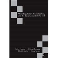 Book cover for Affect Regulation, Mentalization and the Development of the Self