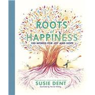 Book cover for Roots of Happiness 100 Words for Joy and Hope from Britain’s Most-Loved Word Expert