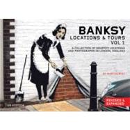 Book cover for Banksy Locations & Tours Volume 1 A Collection of Graffiti Locations and Photographs in London, England